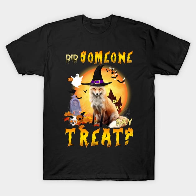 Did Someone Say Treat Fox Halloween Saying T-Shirt by reginaturner